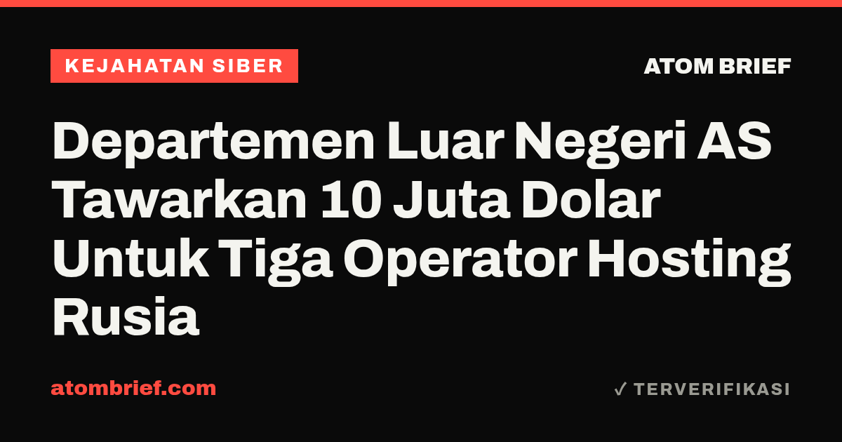 Departemen Luar Negeri AS Tawarkan 10 Juta Dolar Untuk Tiga Operator Hosting Rusia