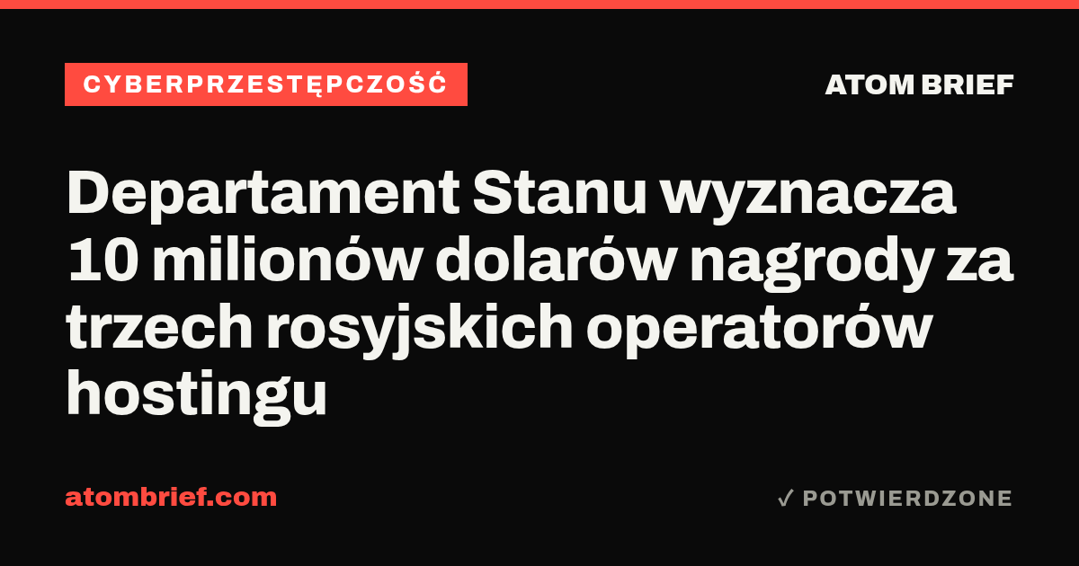 Departament Stanu wyznacza 10 milionów dolarów nagrody za trzech rosyjskich operatorów hostingu
