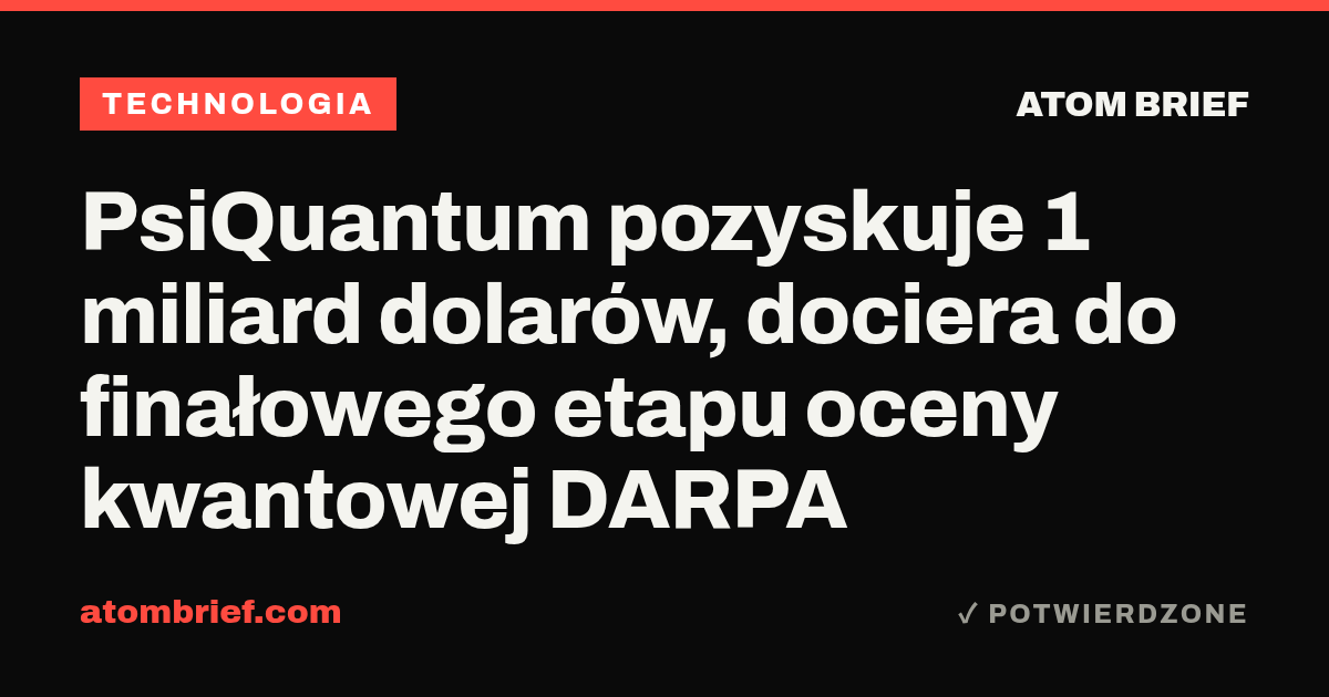 PsiQuantum pozyskuje 1 miliard dolarów, dociera do finałowego etapu oceny kwantowej DARPA
