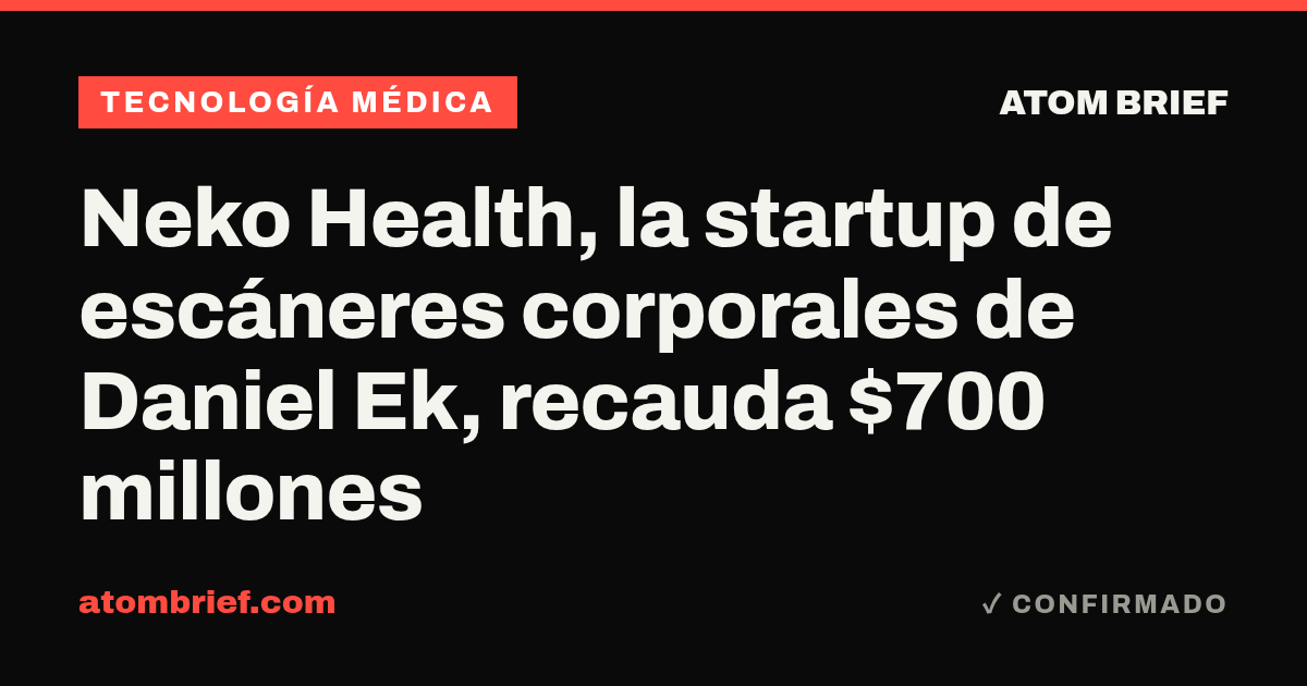 Neko Health, la startup de escáneres corporales de Daniel Ek, recauda $700 millones