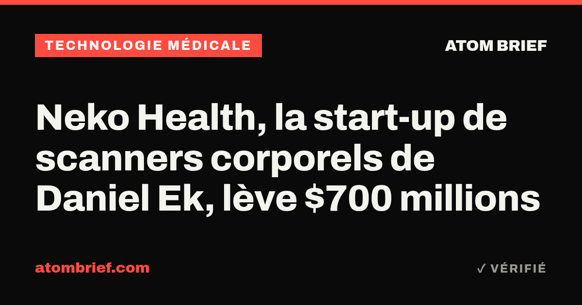 Neko Health, la start-up de scanners corporels de Daniel Ek, lève $700 millions