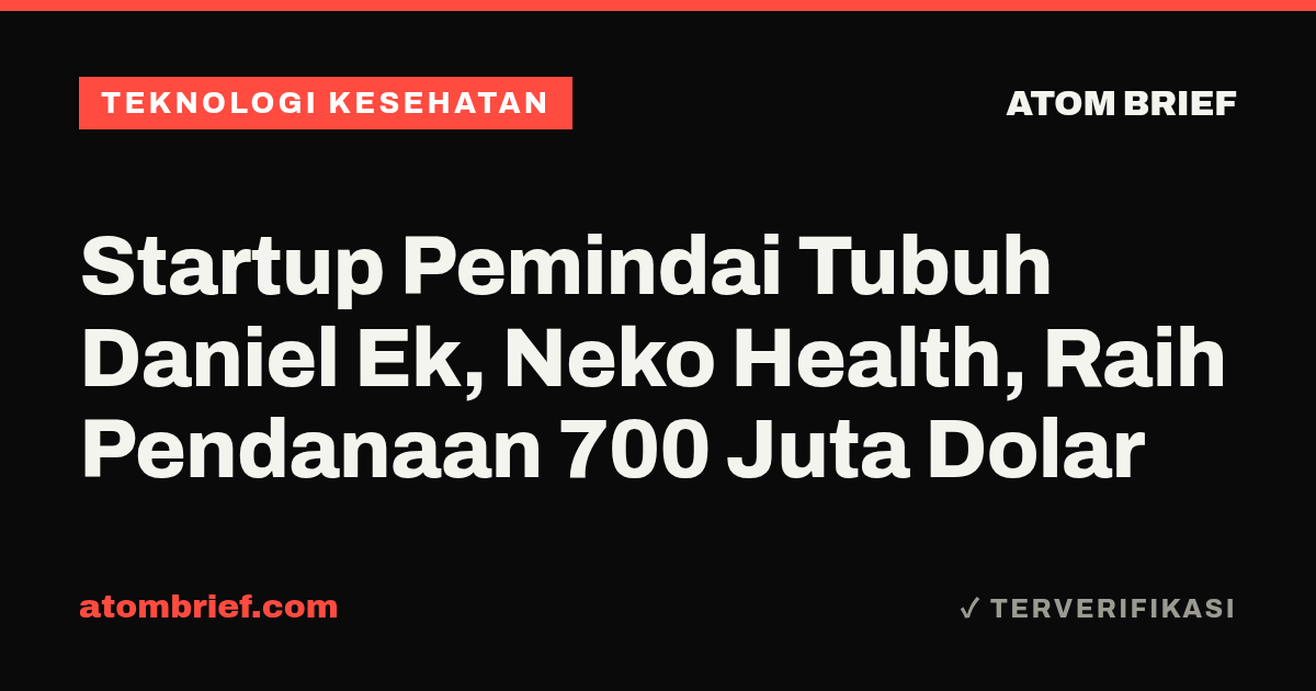 Startup Pemindai Tubuh Daniel Ek, Neko Health, Raih Pendanaan 700 Juta Dolar