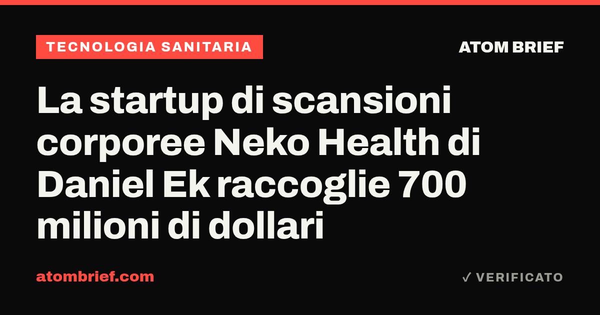 La startup di scansioni corporee Neko Health di Daniel Ek raccoglie 700 milioni di dollari