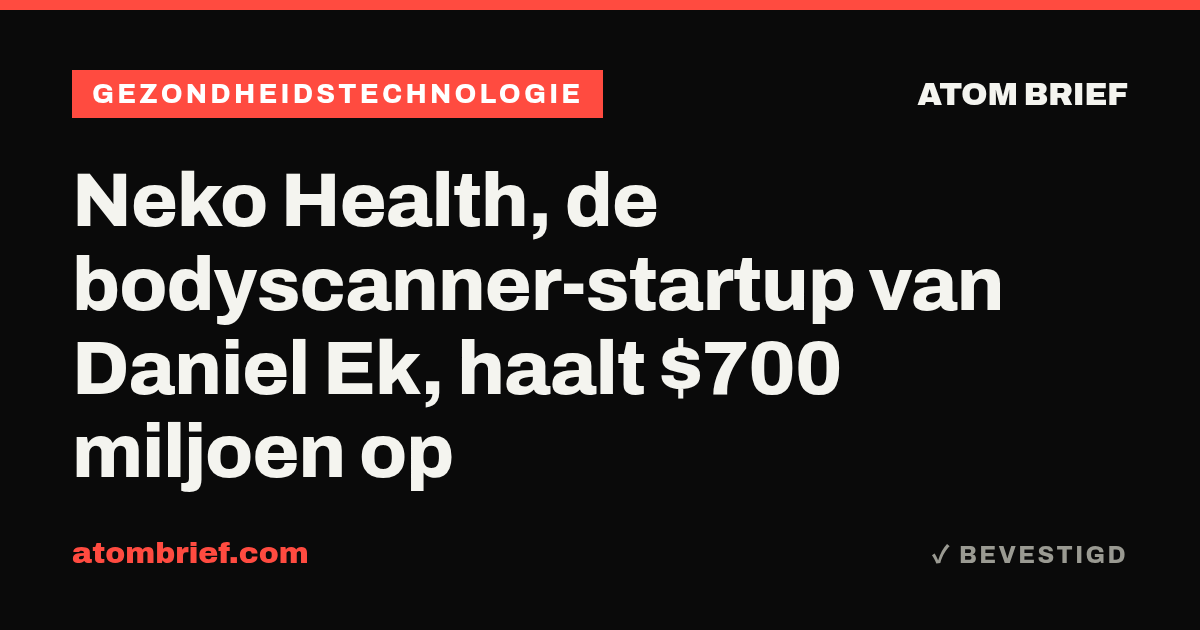 Neko Health, de bodyscanner-startup van Daniel Ek, haalt $700 miljoen op