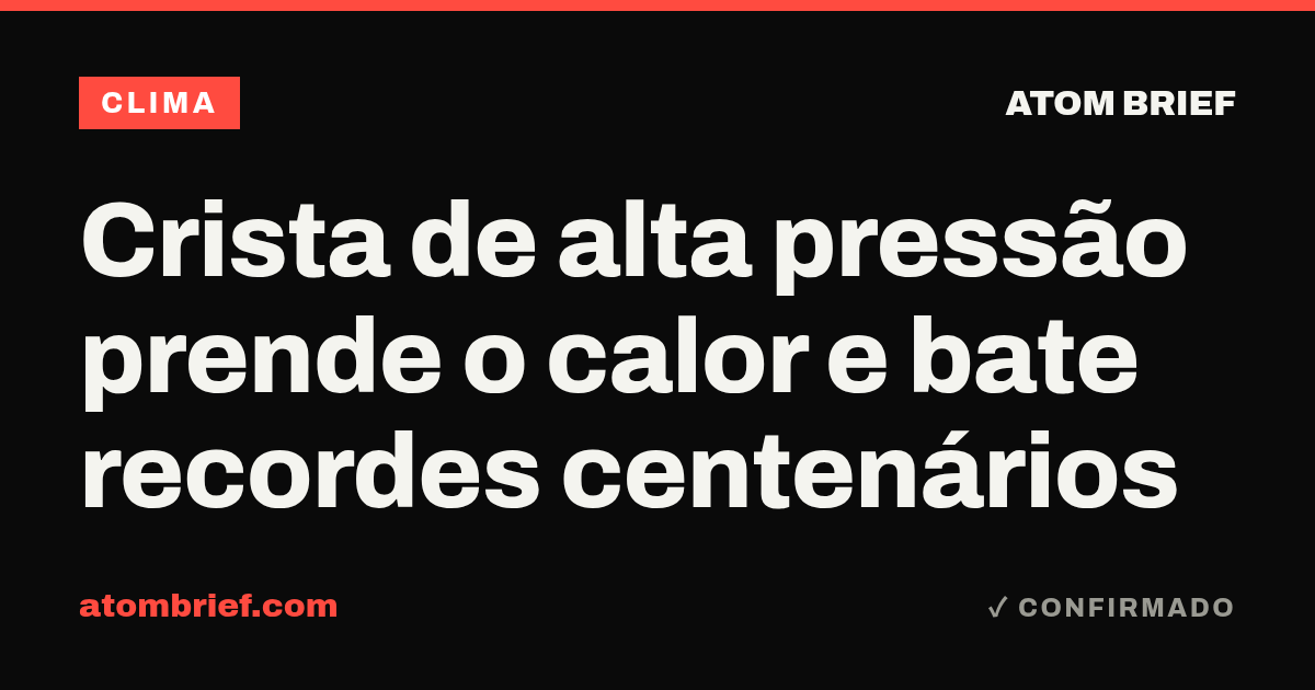 Crista de alta pressão prende o calor e bate recordes centenários