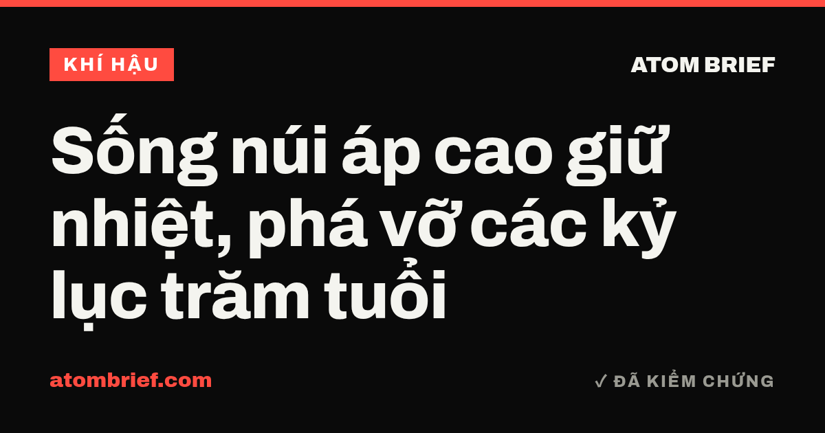 Sống núi áp cao giữ nhiệt, phá vỡ các kỷ lục trăm tuổi
