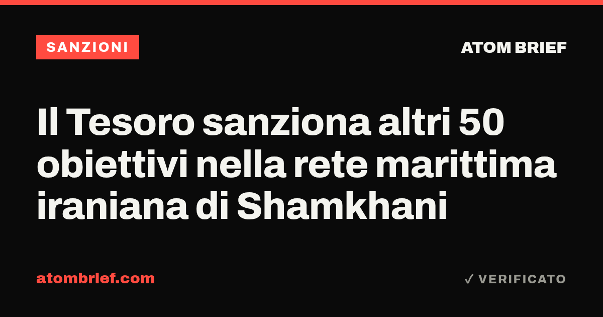 Il Tesoro sanziona altri 50 obiettivi nella rete marittima iraniana di Shamkhani