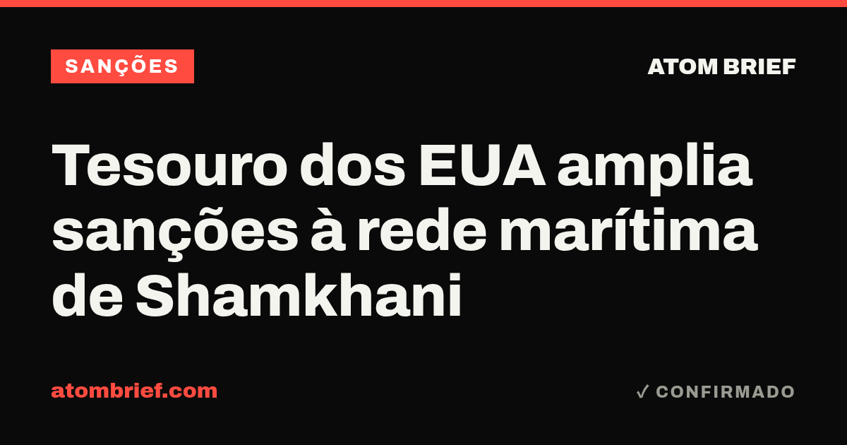 Tesouro dos EUA amplia sanções à rede marítima de Shamkhani