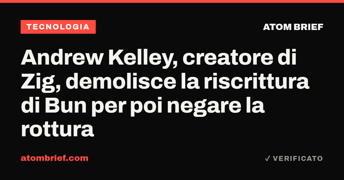 Andrew Kelley, creatore di Zig, demolisce la riscrittura di Bun per poi negare la rottura