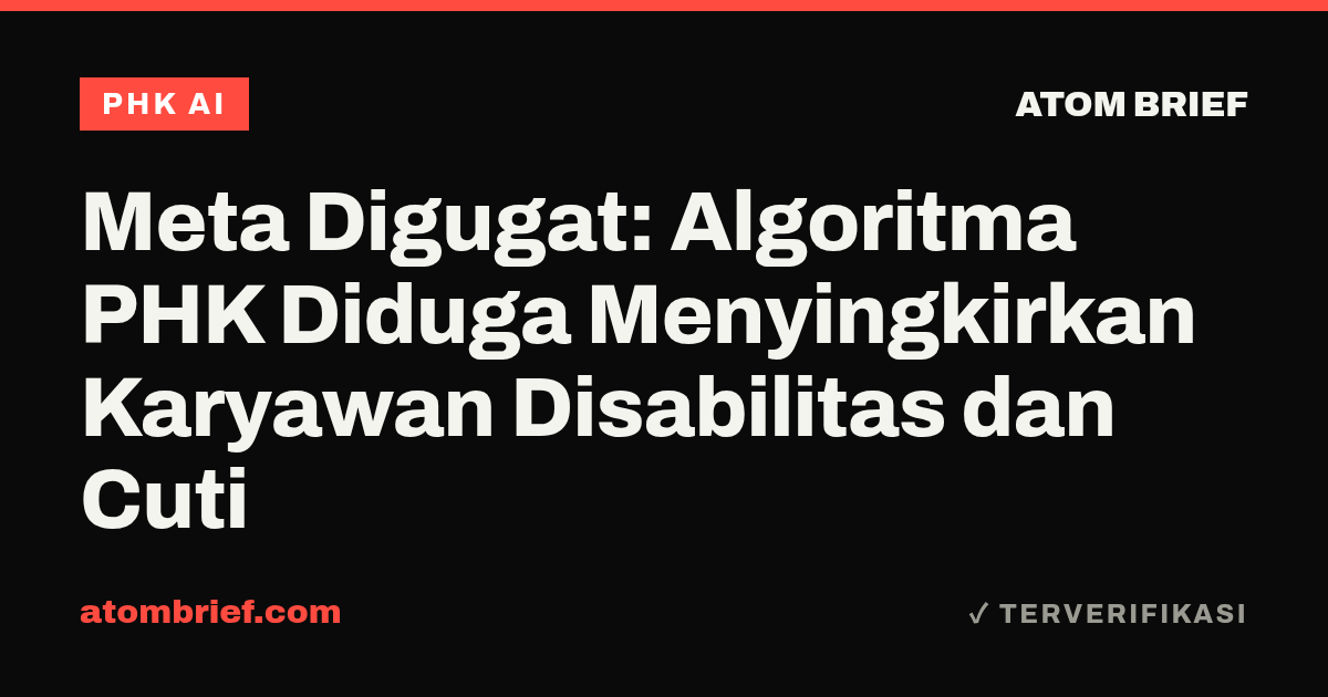 Meta Digugat: Algoritma PHK Diduga Menyingkirkan Karyawan Disabilitas dan Cuti