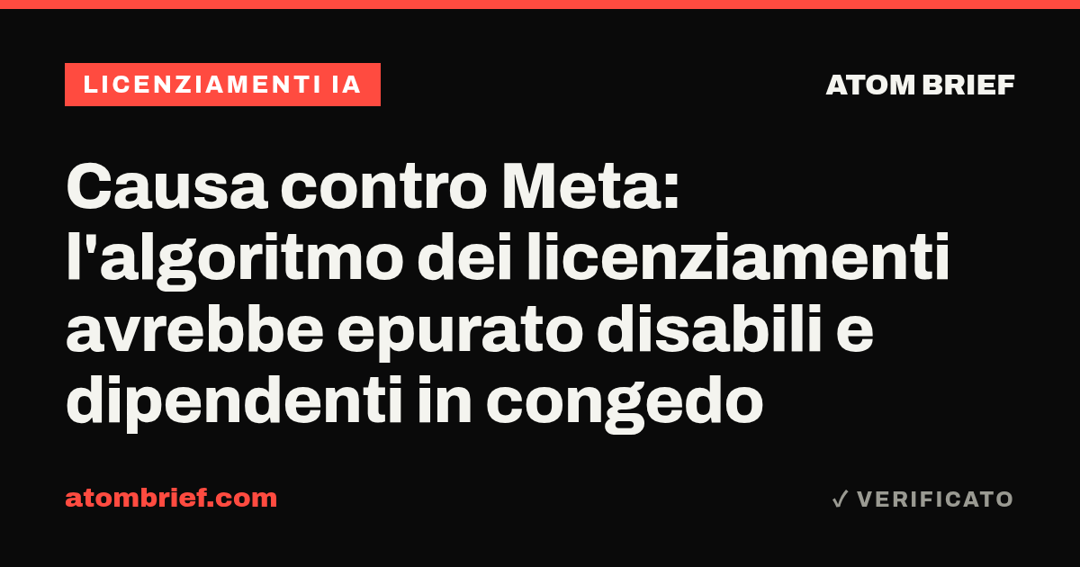 Causa contro Meta: l'algoritmo dei licenziamenti avrebbe epurato disabili e dipendenti in congedo