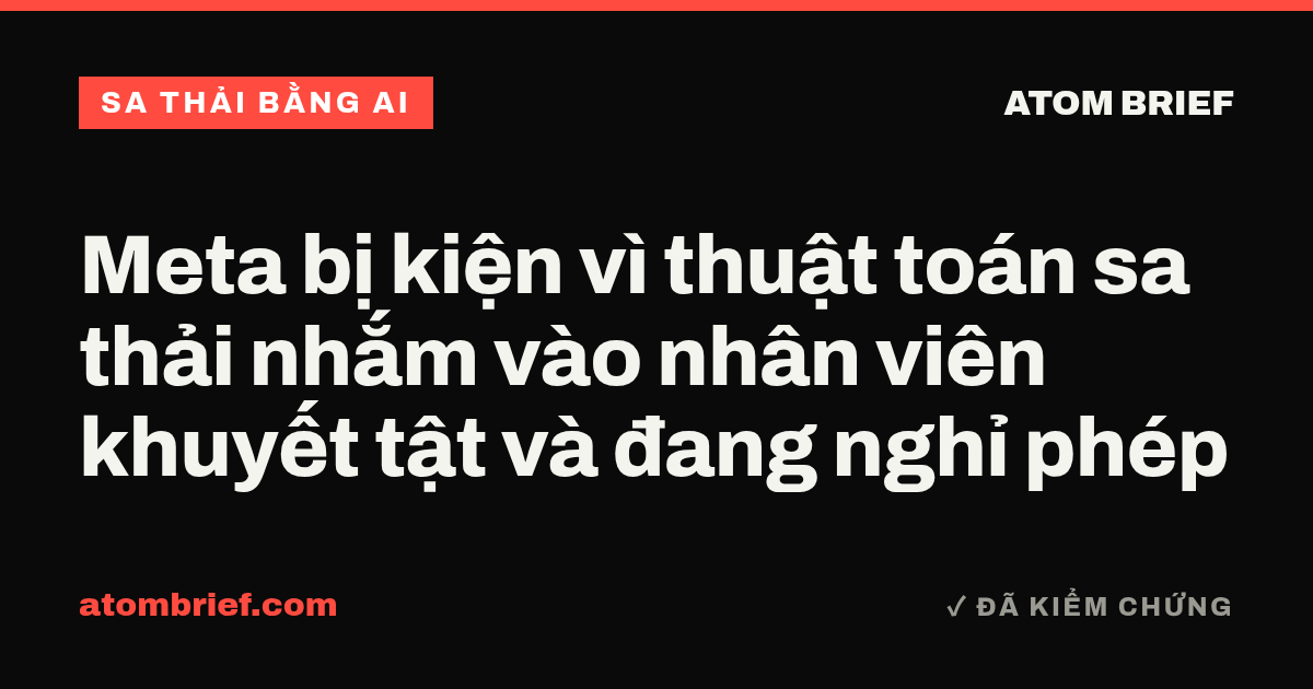 Meta bị kiện vì thuật toán sa thải nhắm vào nhân viên khuyết tật và đang nghỉ phép