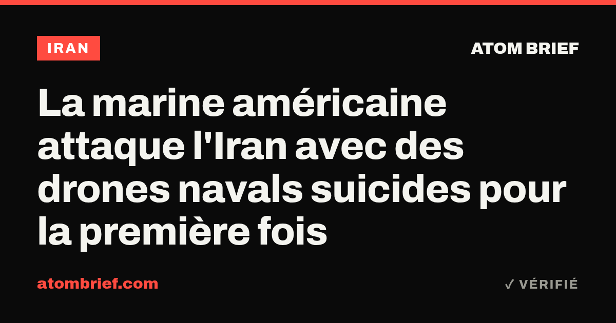 La marine américaine attaque l'Iran avec des drones navals suicides pour la première fois