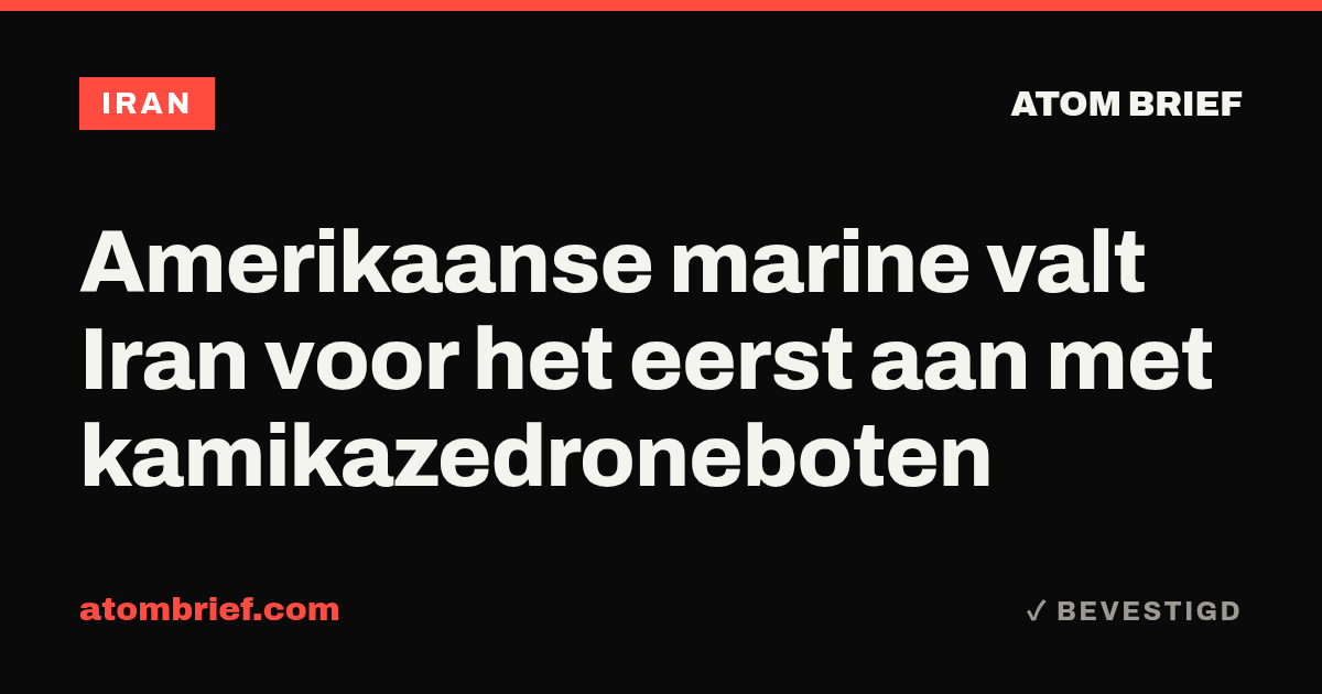 Amerikaanse marine valt Iran voor het eerst aan met kamikazedroneboten