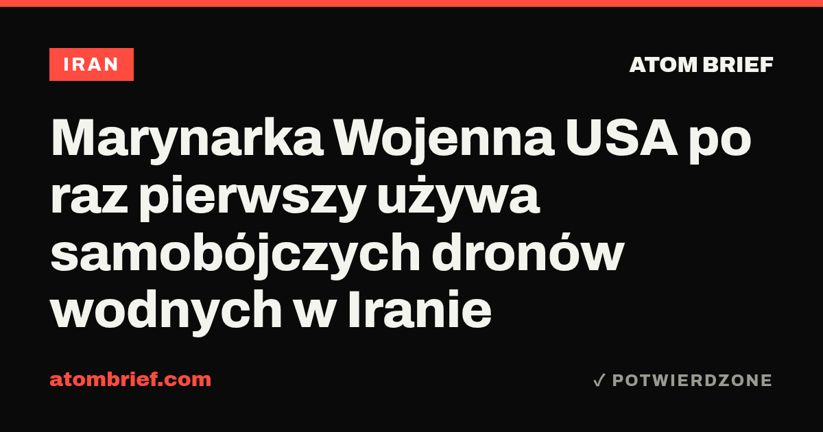 Marynarka Wojenna USA po raz pierwszy używa samobójczych dronów wodnych w Iranie