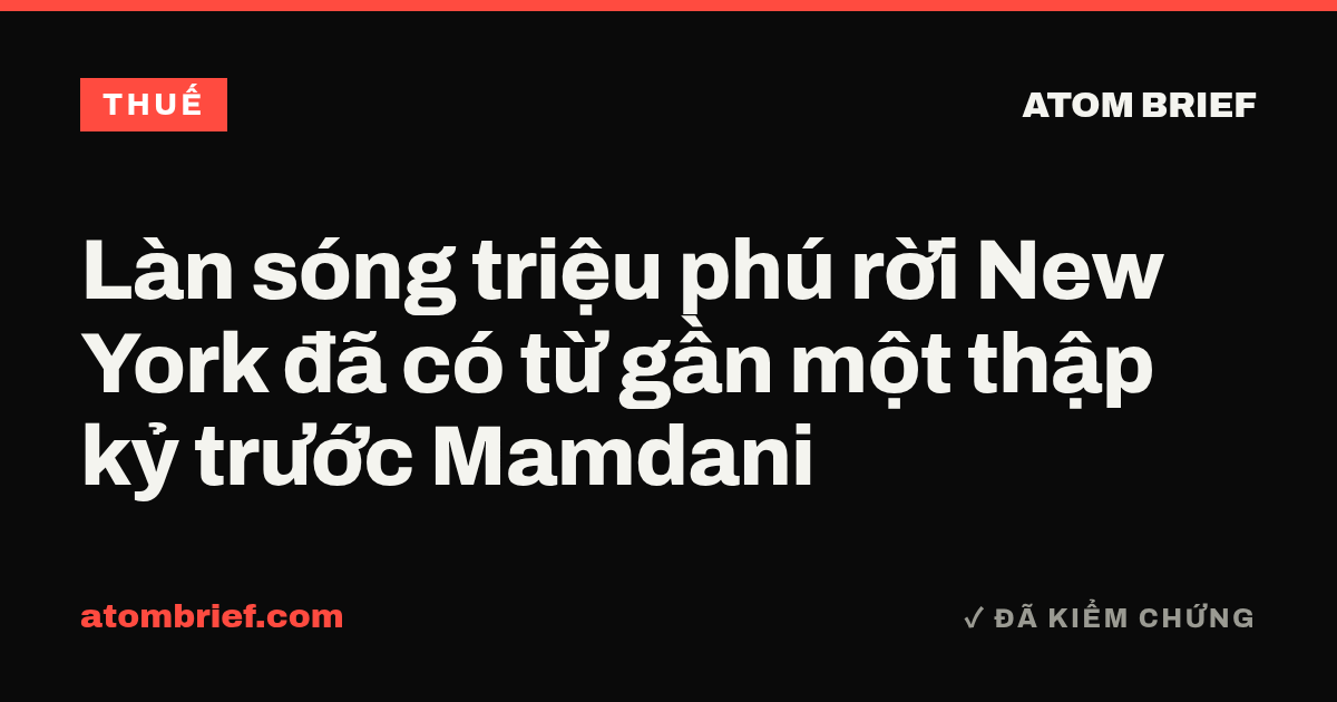 Làn sóng triệu phú rời New York đã có từ gần một thập kỷ trước Mamdani
