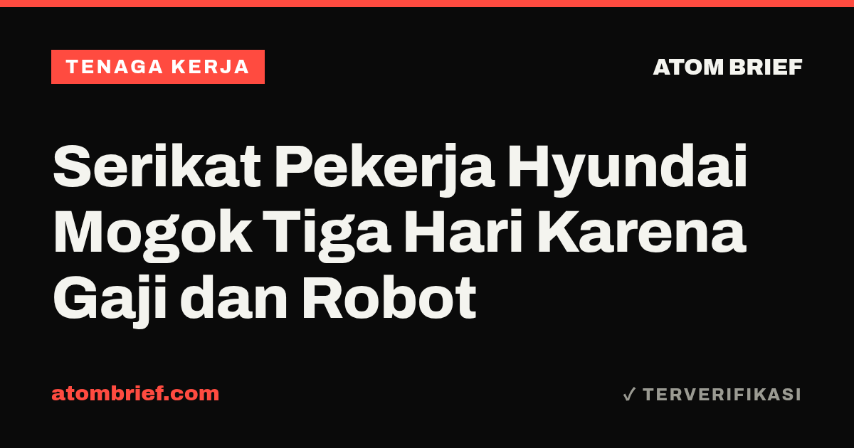 Serikat Pekerja Hyundai Mogok Tiga Hari Karena Gaji dan Robot