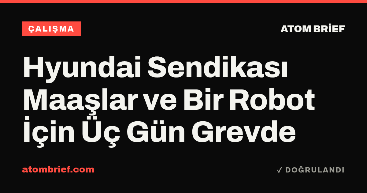 Hyundai Sendikası Maaşlar ve Bir Robot İçin Üç Gün Grevde