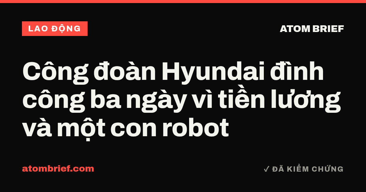 Công đoàn Hyundai đình công ba ngày vì tiền lương và một con robot
