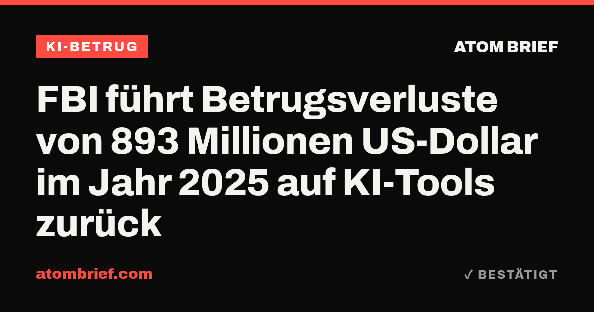 FBI führt Betrugsverluste von 893 Millionen US-Dollar im Jahr 2025 auf KI-Tools zurück