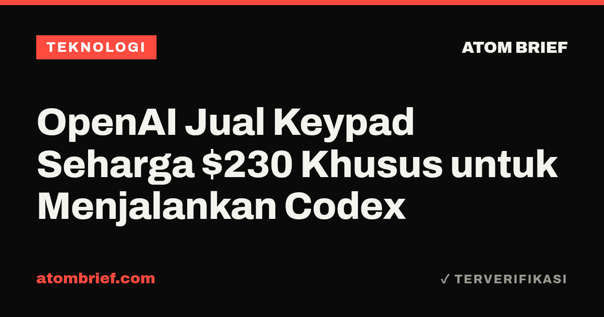 OpenAI Jual Keypad Seharga $230 Khusus untuk Menjalankan Codex