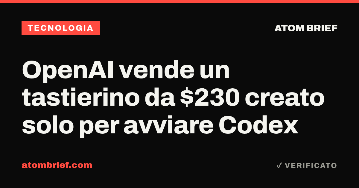 OpenAI vende un tastierino da $230 creato solo per avviare Codex