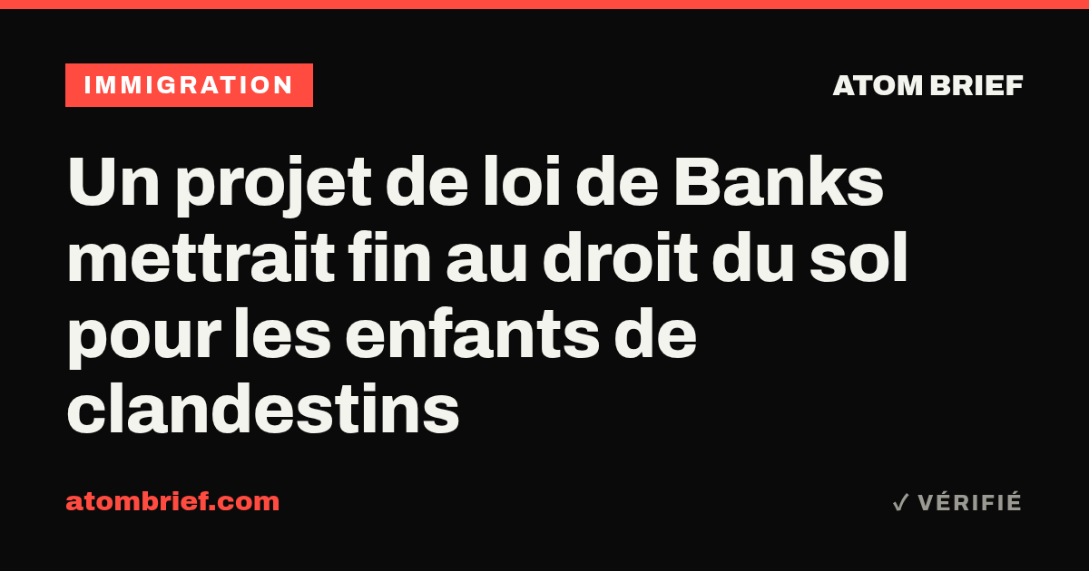 Un projet de loi de Banks mettrait fin au droit du sol pour les enfants de clandestins