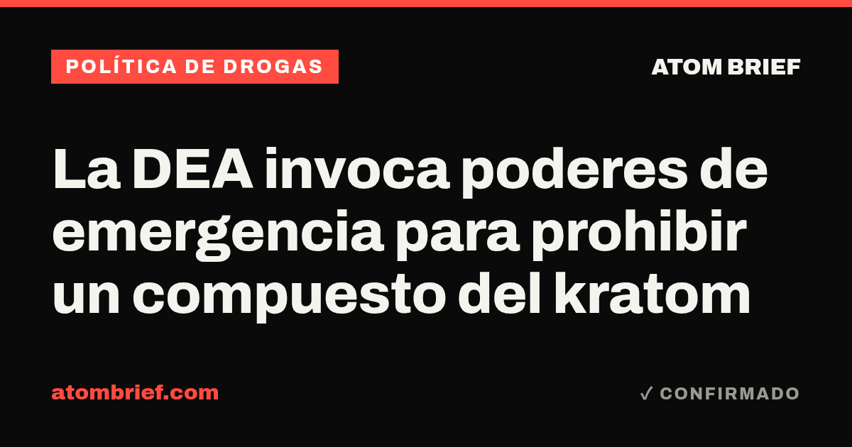 La DEA invoca poderes de emergencia para prohibir un compuesto del kratom