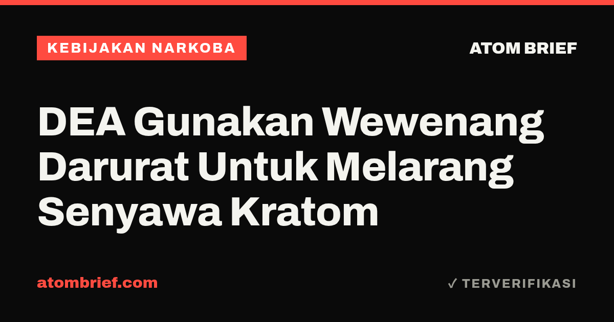 DEA Gunakan Wewenang Darurat Untuk Melarang Senyawa Kratom