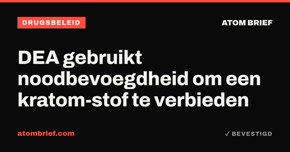 DEA gebruikt noodbevoegdheid om een kratom-stof te verbieden