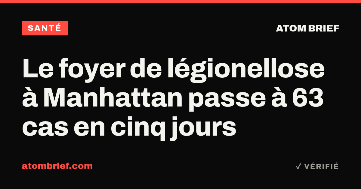 Le foyer de légionellose à Manhattan passe à 63 cas en cinq jours