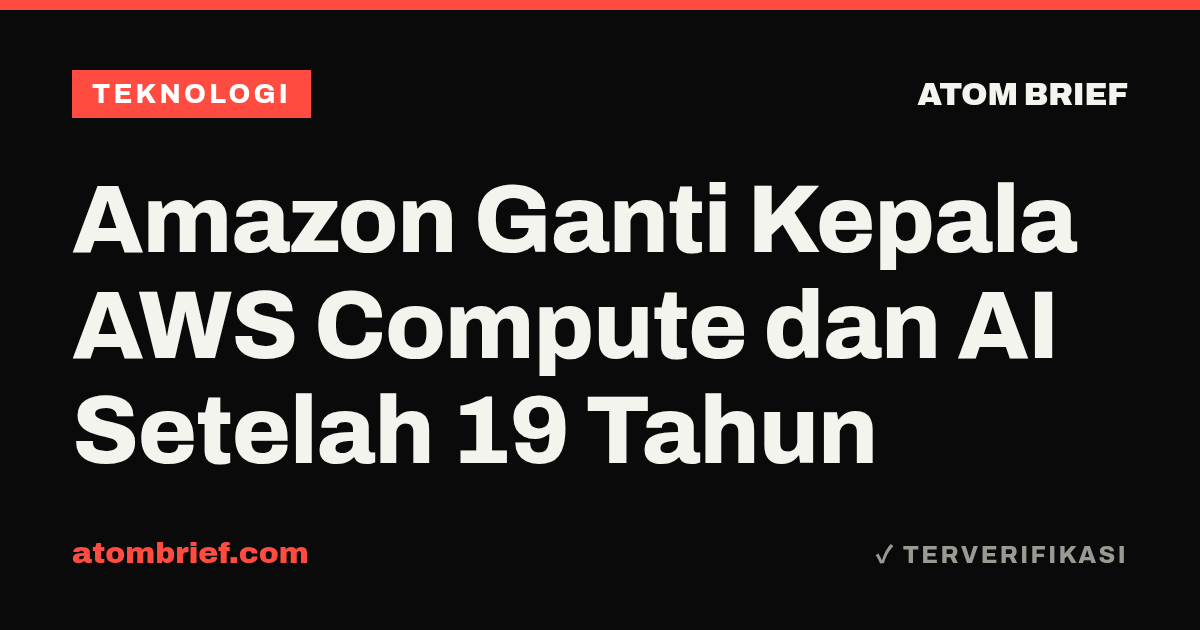 Amazon Ganti Kepala AWS Compute dan AI Setelah 19 Tahun