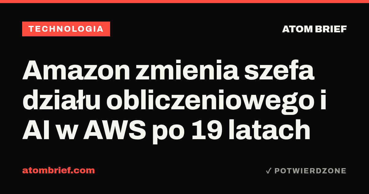 Amazon zmienia szefa działu obliczeniowego i AI w AWS po 19 latach