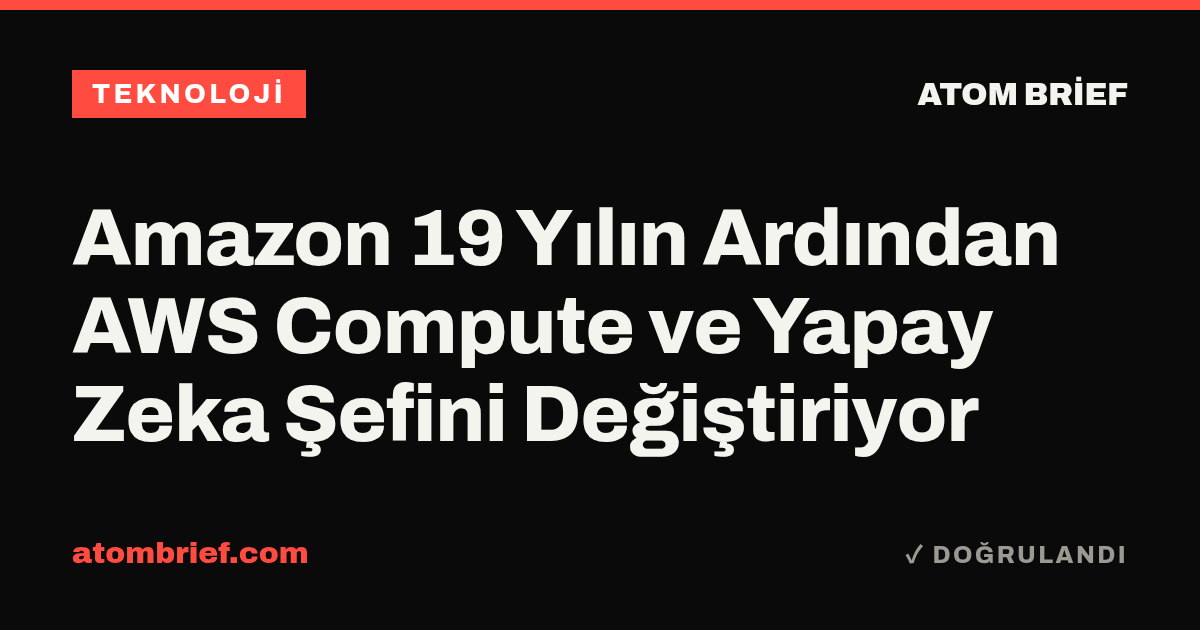 Amazon 19 Yılın Ardından AWS Compute ve Yapay Zeka Şefini Değiştiriyor