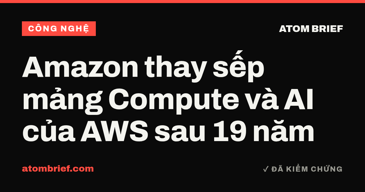 Amazon thay sếp mảng Compute và AI của AWS sau 19 năm