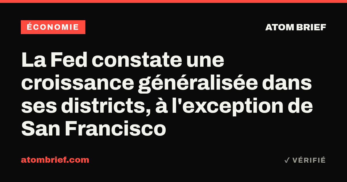 La Fed constate une croissance généralisée dans ses districts, à l'exception de San Francisco