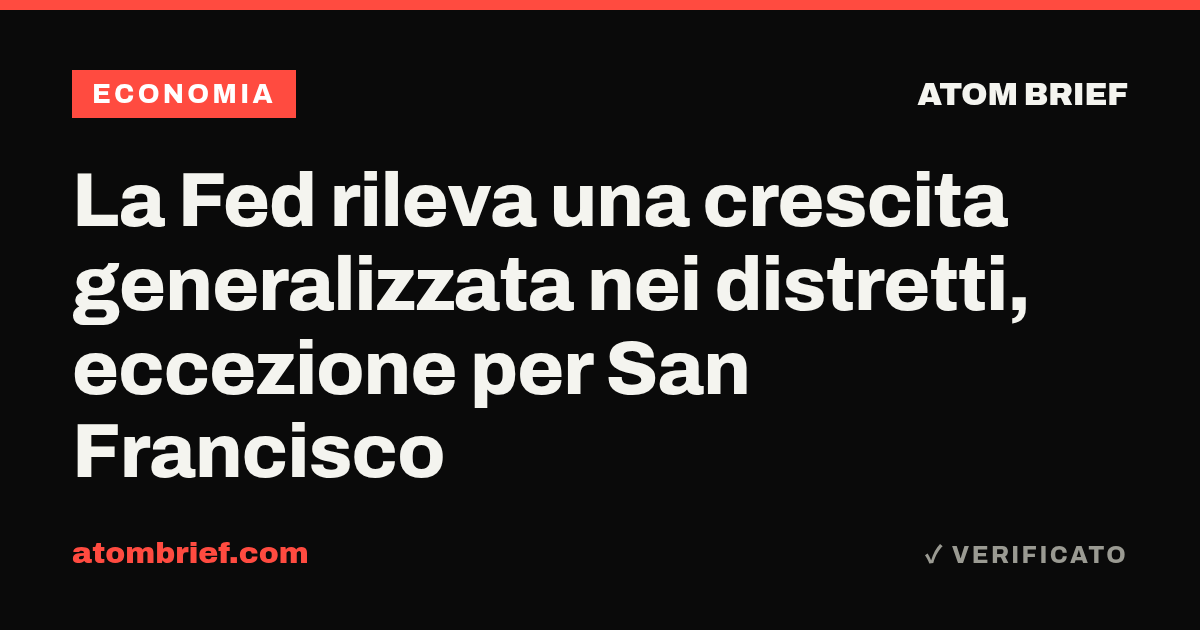 La Fed rileva una crescita generalizzata nei distretti, eccezione per San Francisco
