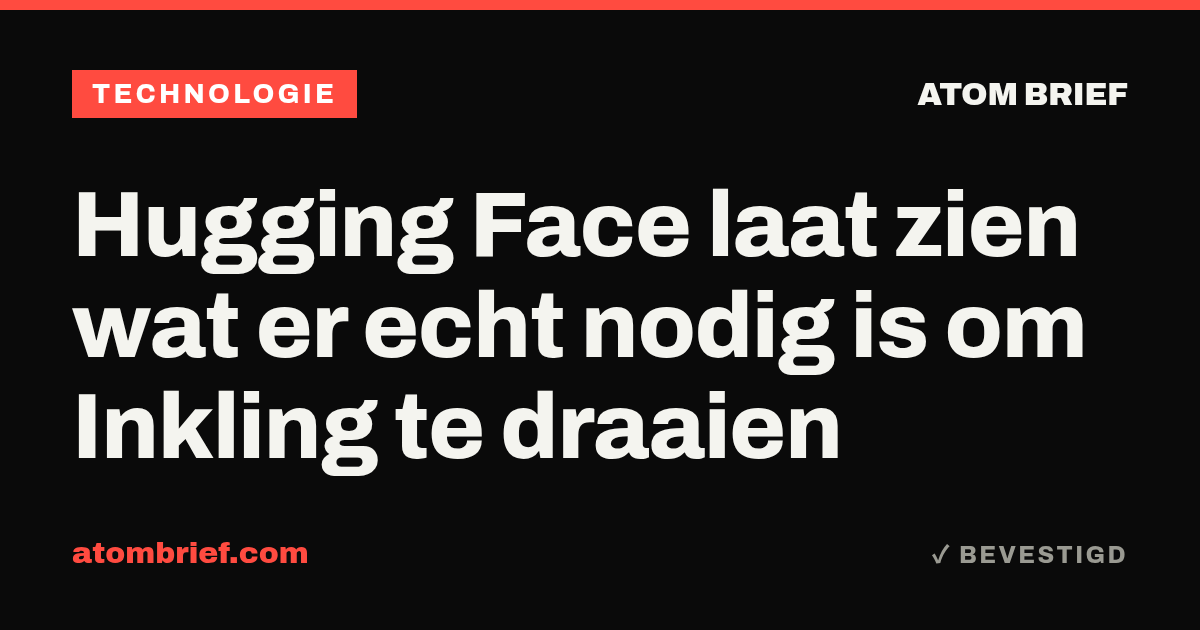 Hugging Face laat zien wat er echt nodig is om Inkling te draaien