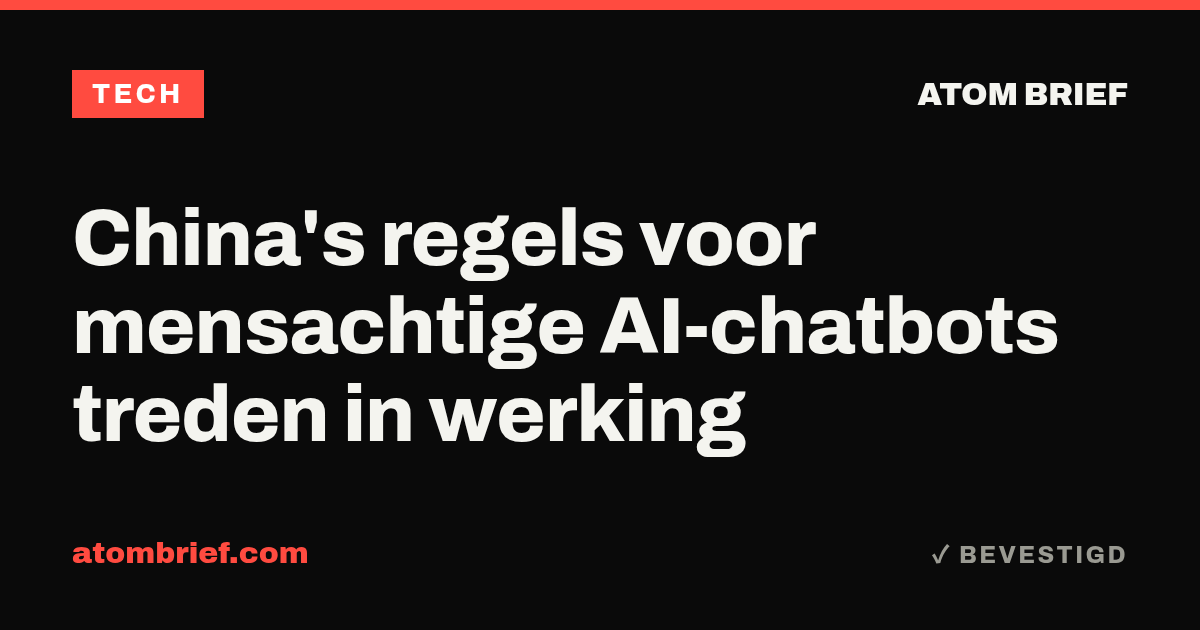 China's regels voor mensachtige AI-chatbots treden in werking