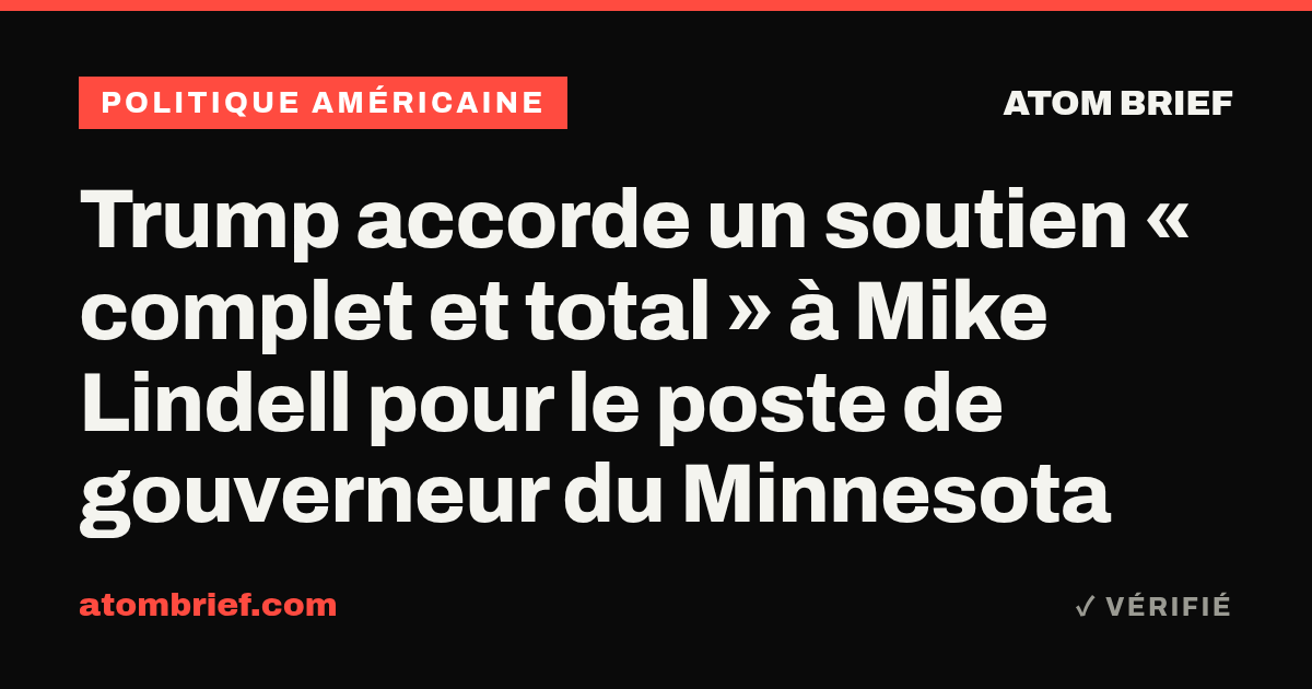 Trump accorde un soutien « complet et total » à Mike Lindell pour le poste de gouverneur du Minnesota