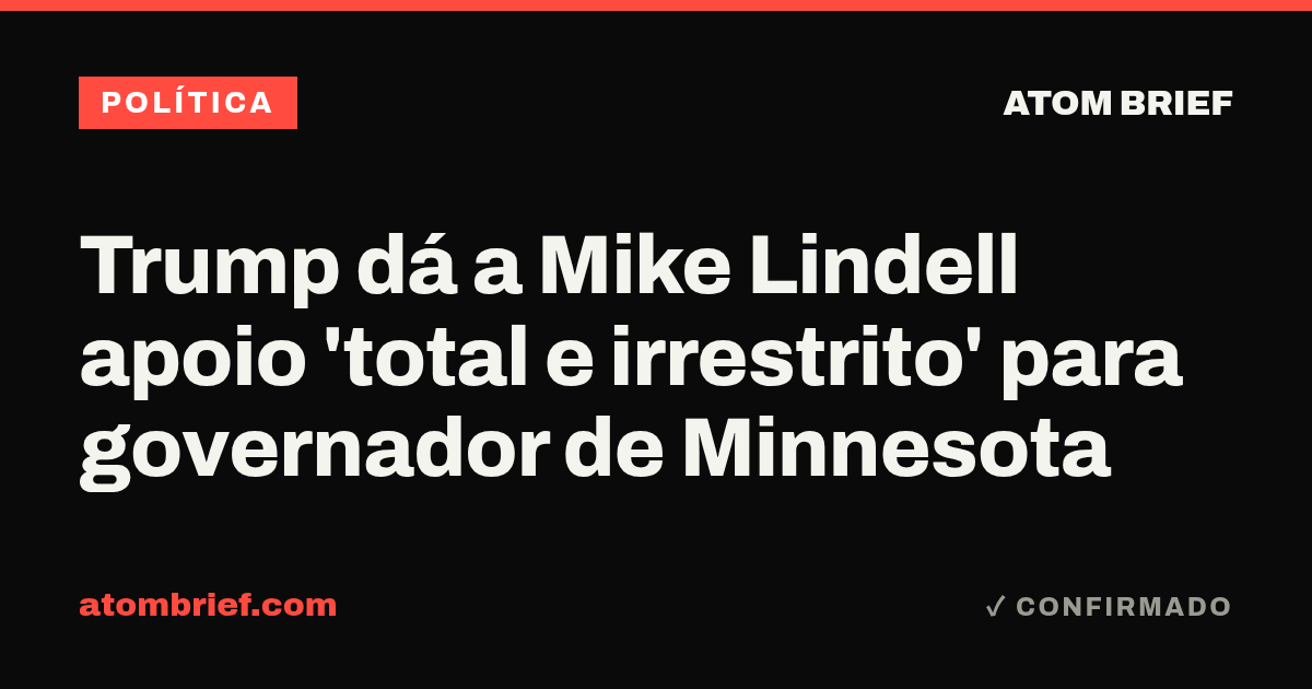 Trump dá a Mike Lindell apoio 'total e irrestrito' para governador de Minnesota
