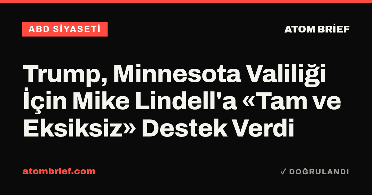 Trump, Minnesota Valiliği İçin Mike Lindell'a «Tam ve Eksiksiz» Destek Verdi