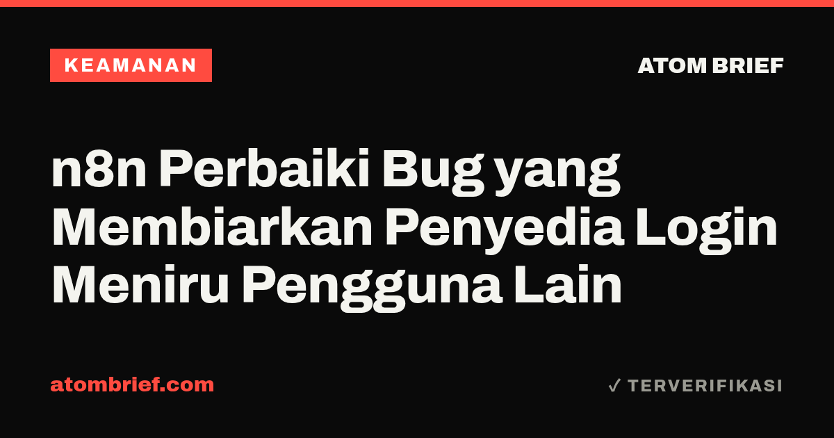n8n Perbaiki Bug yang Membiarkan Penyedia Login Meniru Pengguna Lain