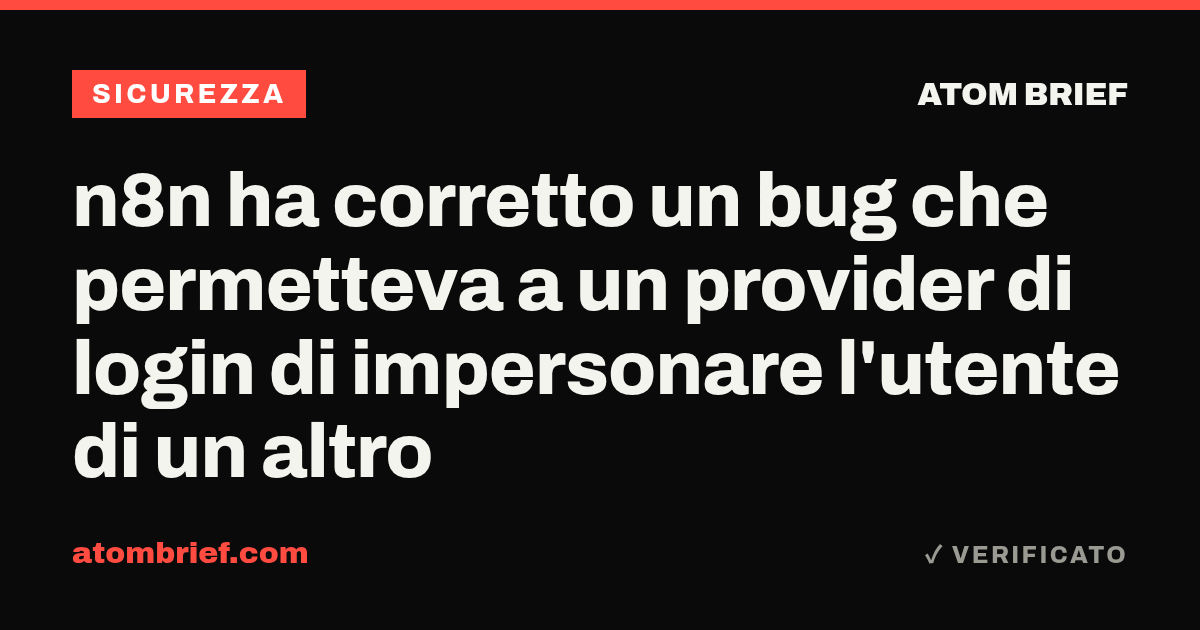 n8n ha corretto un bug che permetteva a un provider di login di impersonare l'utente di un altro