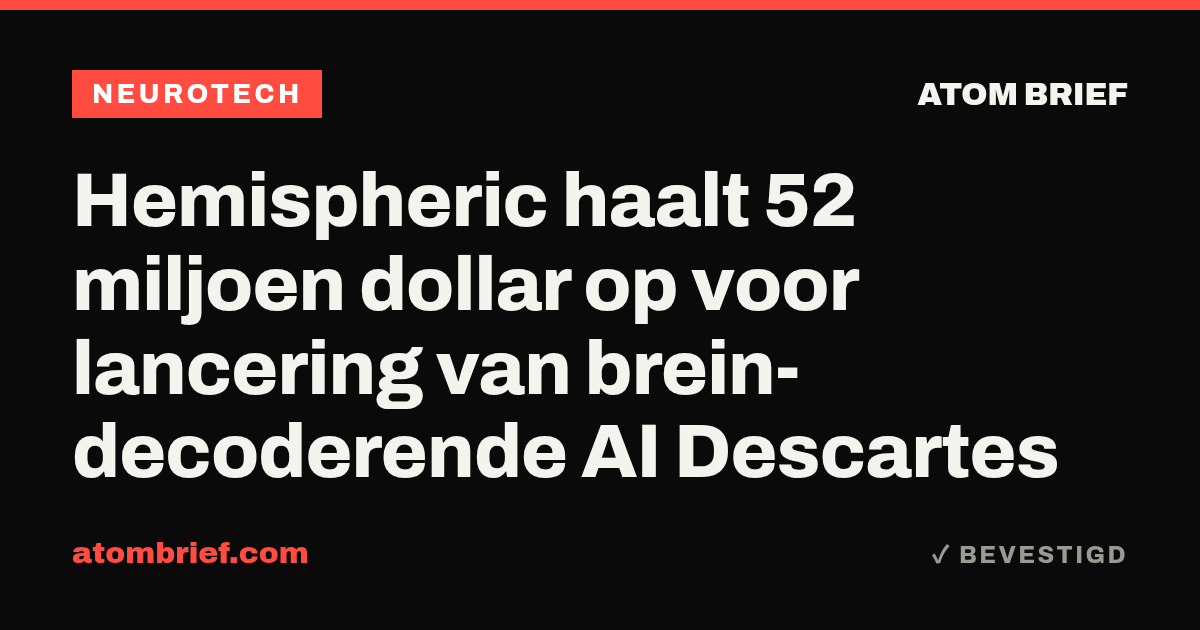 Hemispheric haalt 52 miljoen dollar op voor lancering van brein-decoderende AI Descartes