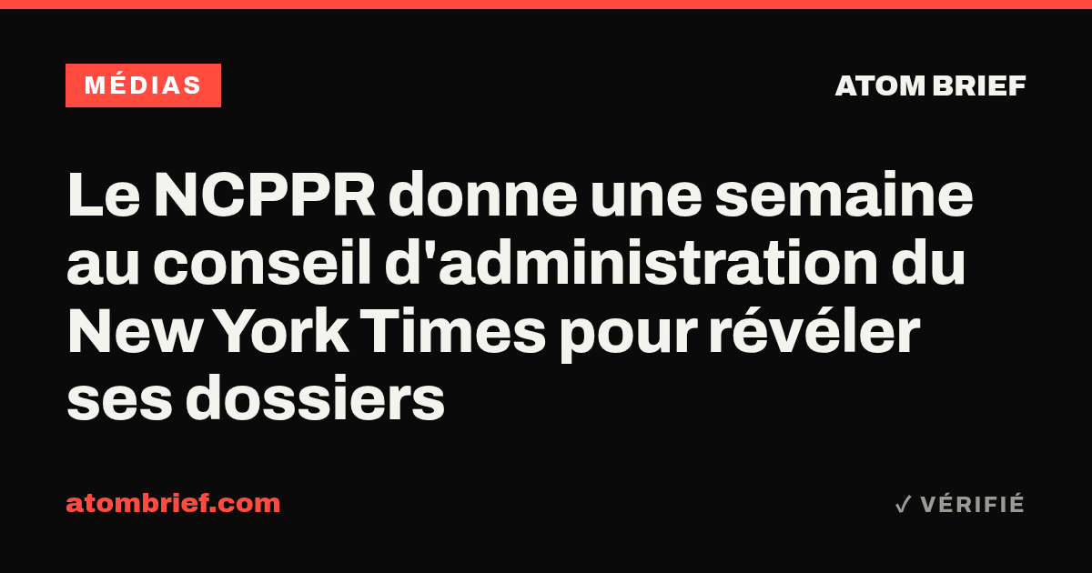 Le NCPPR donne une semaine au conseil d'administration du New York Times pour révéler ses dossiers