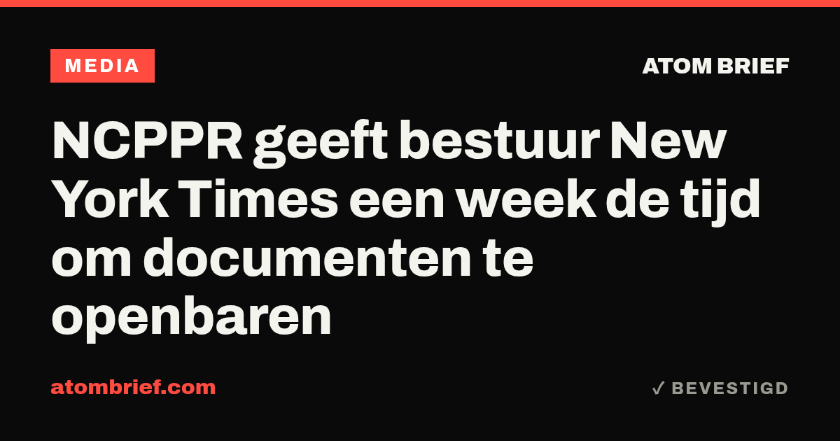 NCPPR geeft bestuur New York Times een week de tijd om documenten te openbaren