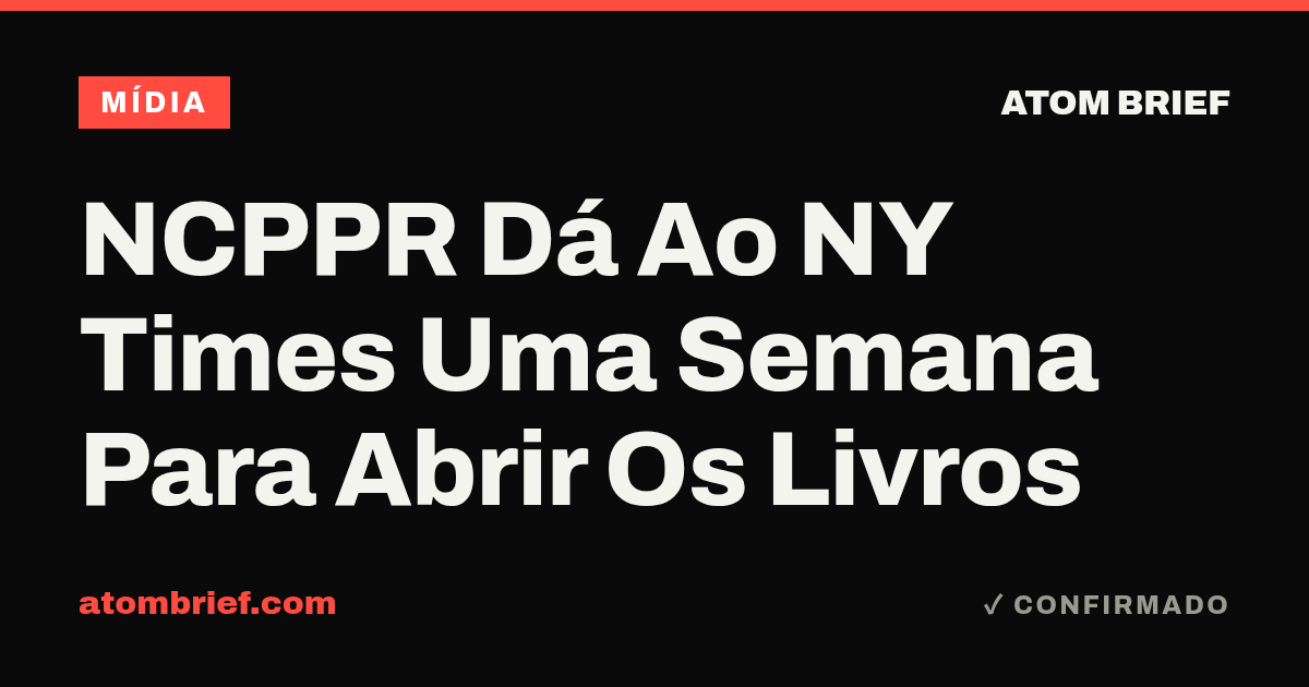 NCPPR Dá Ao NY Times Uma Semana Para Abrir Os Livros