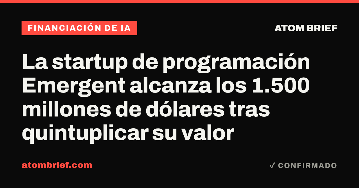 La startup de programación Emergent alcanza los 1.500 millones de dólares tras quintuplicar su valor