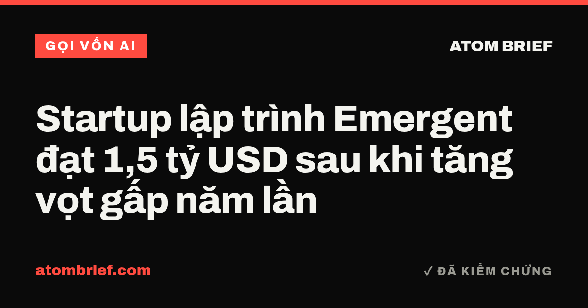 Startup lập trình Emergent đạt 1,5 tỷ USD sau khi tăng vọt gấp năm lần